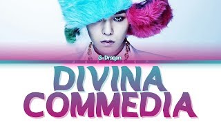 G-DRAGON (권지용) - Divina Commedia (신곡) (神曲) (Color Coded Lyrics Eng/Rom/Han)