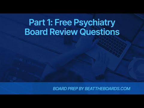Part 1: Free Psychiatry Board Review Questions