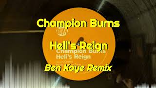 Champion Burns - Hell's Reign (Ben Kaye Remix)