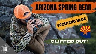 Arizona Spring Bear Scouting Vlog - CLIFFED OUT!
