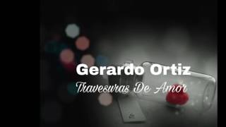 Gerardo Ortiz | Travesuras De Amor