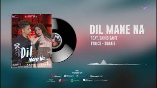 Dil Mane Na official new audio song l Suhaib l Sahid Saifi ,Kajal Saini l  Ahaan Samy l 2021 new