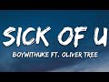BoyWithUke Sick Of U Lyrics Ft Oliver Tree