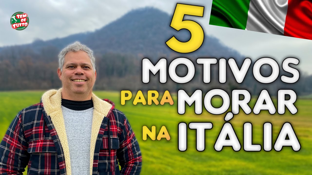 5 MOTIVOS IMPORTANTES PARA VIVER NA ITÁLIA 🇮🇹