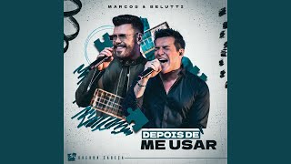Download  Depois De Me Usar (Ao Vivo)  - Marcos e Belutti