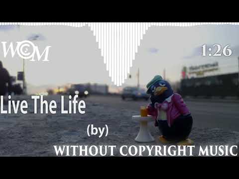 Live The Life || Without Copyright Music - WCM ||  Edwin Ajtún