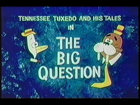 Tennessee Tuxedo "The Big Question" (un-restored)