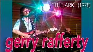 Gerry Rafferty • “The Ark” • 1978 [Reelin&#39; In The Years Archive]