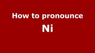 How to pronounce Ni