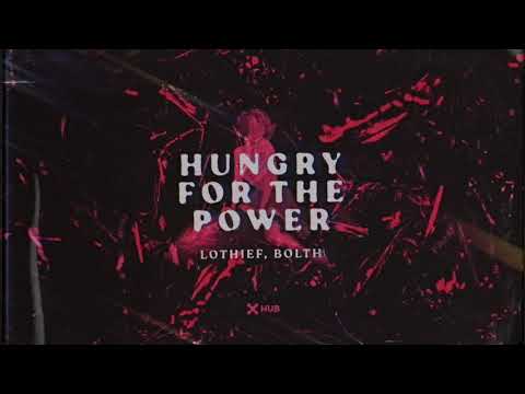 LOthief, Bolth - Hungry For The Power (Lyric Video)