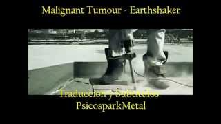 Malignant Tumour - Earthshaker (Subtitulos Español)