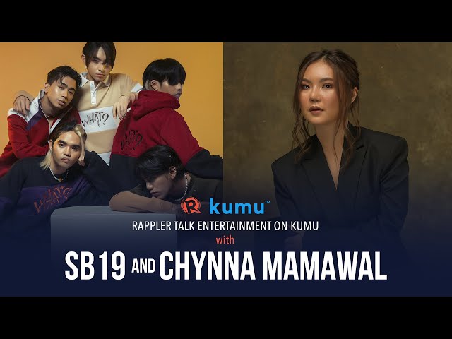 Rappler Talk Entertainment on Kumu: SB19 and Chynna Mamawal on creative collaboration