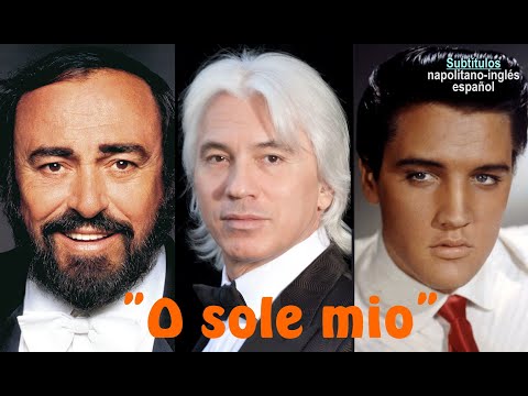 "O sole mio", napolitana (Pavarotti, Hvorostovsky y Elvis P.) - Subts : napolitano-inglés-español HD