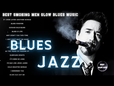 10 Men Slow Blues Music Track of All Time - Best Blue & Jazz Music 2024 #slowblues #bluesmusic