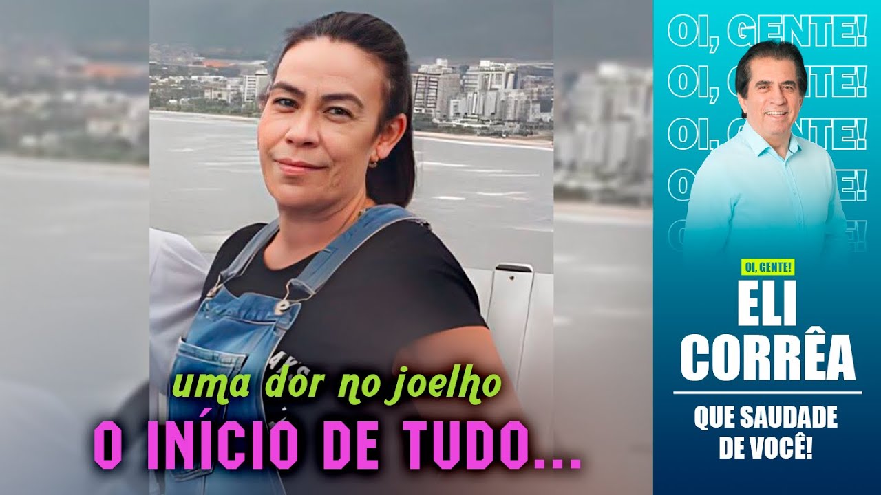 Uma dor no joelho: o início de tudo | Eli Corrêa Oficial |