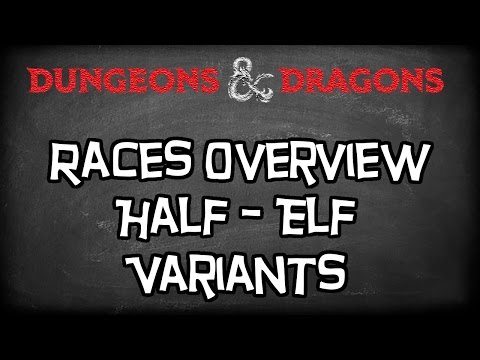 Dungeons & Dragons 5e Races Tutorial "The Half-Elf Variants (Wood, Sun, Moon, Drow, Aquatic)"