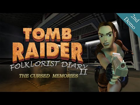 Tomb Raider : Folklorist Diary II - The Cursed Memories (2nd Demo) Walkthrough