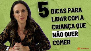 5 dicas para lidar com a criança que não quer comer