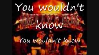 you wouldn&#39;t know hellyeah lyrics