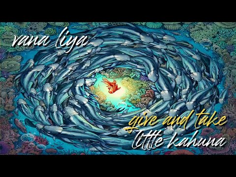 Vana Liya "Give and Take"