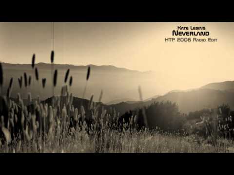 Kate Lesing- Neverland (HTP 2006 Radio Edit)