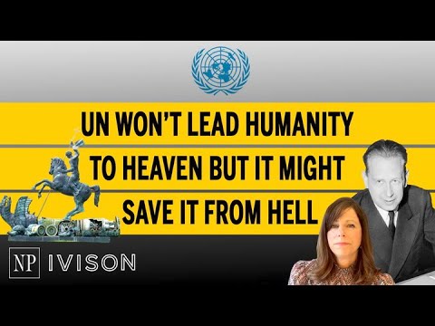 Un Won’T Lead Humanity To Heaven But It Might Save It From Hell