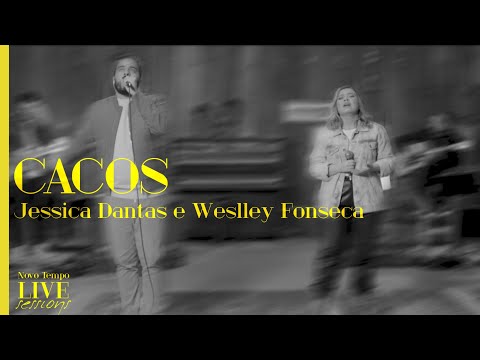 @Jessica.Dantas & @WeslleyFonseca  - CACOS | NOVO TEMPO LIVE SESSIONS