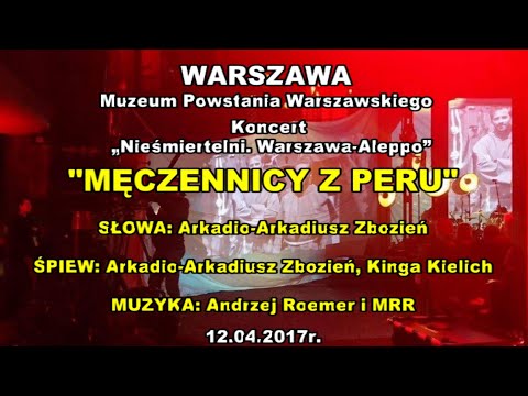 MĘCZENNICY Z PERU - Warszawa - Nieśmiertelni. Warszawa-Aleppo - 12.04.2017r.