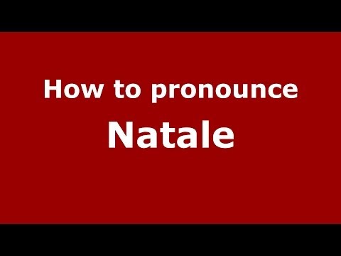 How to pronounce Natale (Italian/Italy) - PronounceNames.com