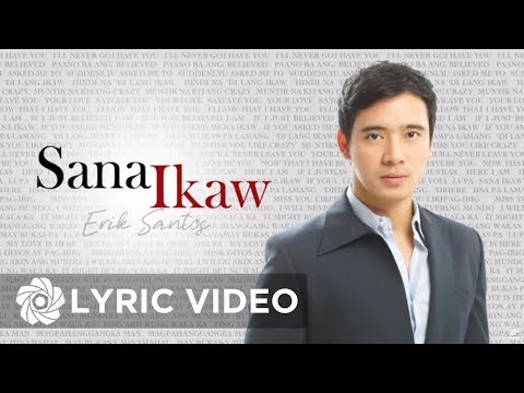 Erik Santos - Sana Ikaw (Lyrics)