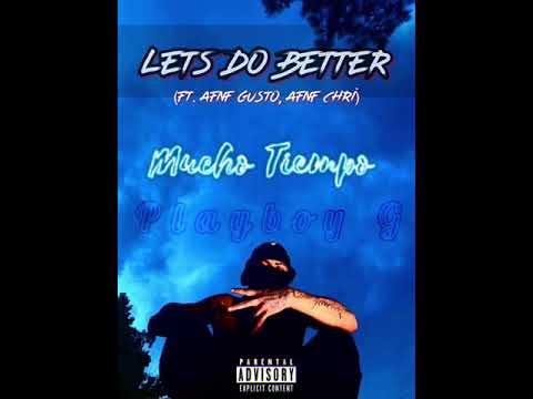 Let’s Do Better (ft. AFNF Gusto, AFNF Chri)