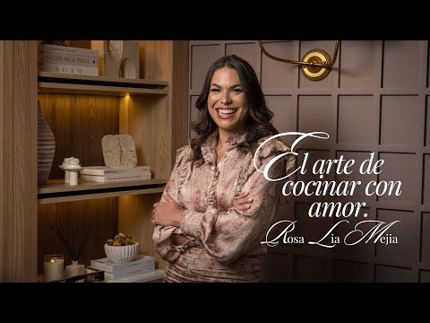 84. The art of cooking with love Ft. Rosa Lía Mejía