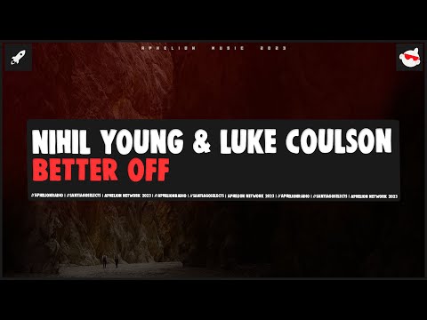 Nihil Young & Luke Coulson - Better Off (Extended Mix)