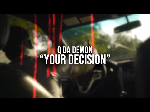 Q Da Demon - Your Decision (Official Video) 🎥by @DirectedByJaiden