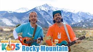 Rocky Mountain | Fun Educational Videos for Children | Music Travel Kids