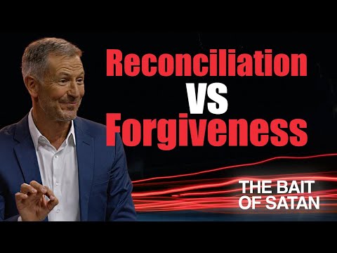 The Power of Reconciliation | Lesson 6 of The Bait of Satan|