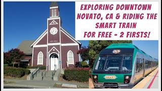 Exploring Downtown Novato, CA and Riding the SMART Train for Free - 2 Firsts!