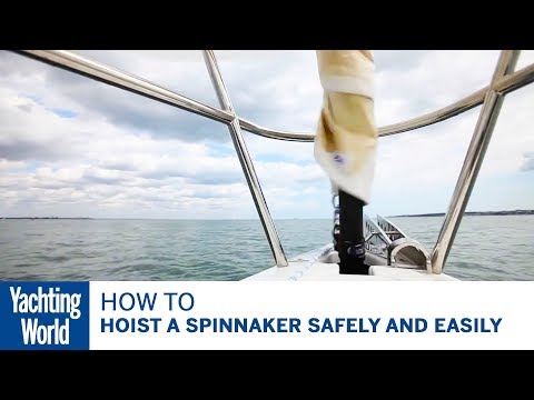 How to hoist a spinnaker safely and easily | Yachting World