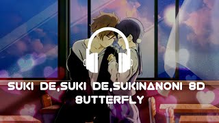 Suki de,Suki de,Sukinanoni | 8utterfly | 8D AUDIO