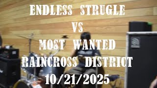 Endless Struggle VS Most Wanted Live @ Raincross District 10/21/2025