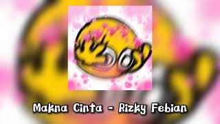Download lagu Makna Cinta - Rizky Febian (speed up) mp3 Download lagu Makna Cinta - Rizky Febian (speed up) mp3