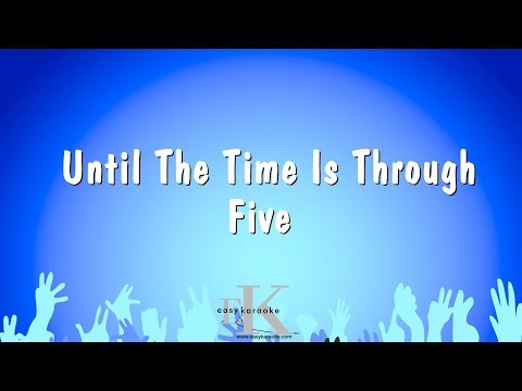 Until The Time Is Through - Five (Karaoke Version)