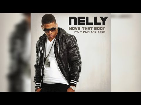 Nelly feat. T-Pain, Akon - Move That Body (Audio)