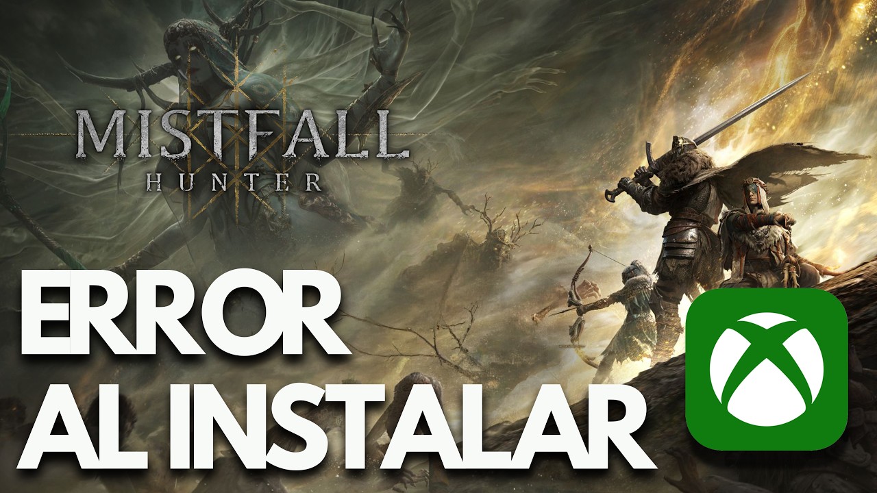 Solucion Error de Instalación de Mistfall Hunter en Xbox App y Microsoft Store | No Se Instala