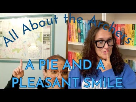 Pie and a Pleasant Smile | All About The Archers