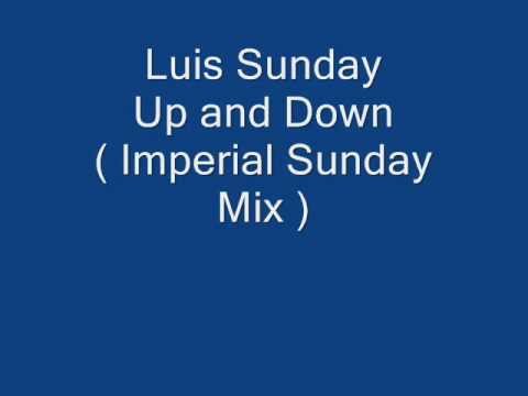 Luis Sunday   Up and Down    Imperial Sunday Mix