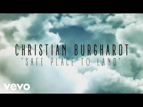 Christian Burghardt - Safe Place To Land (Lyric)