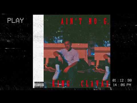 King Clavas " AIN'T NO G." Official Audio (prod by KC On The Beat)