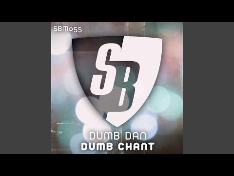 Dumb Chant (Original Mix)