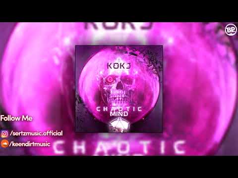 KOKJ - Chaotic Mind [EXCLUSIVE]